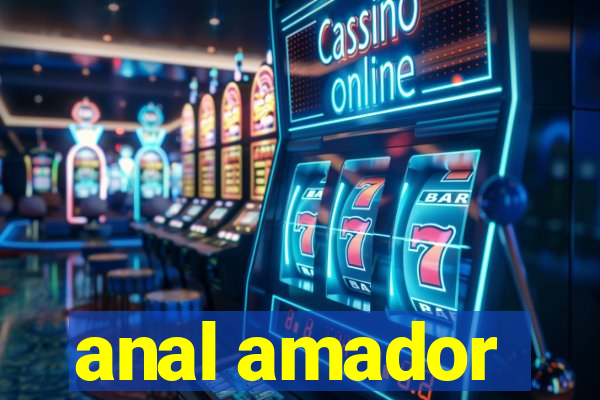 anal amador